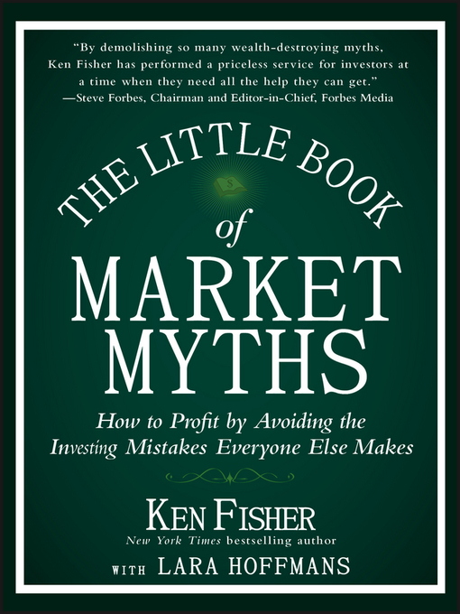 Title details for The Little Book of Market Myths by Kenneth L. Fisher - Available